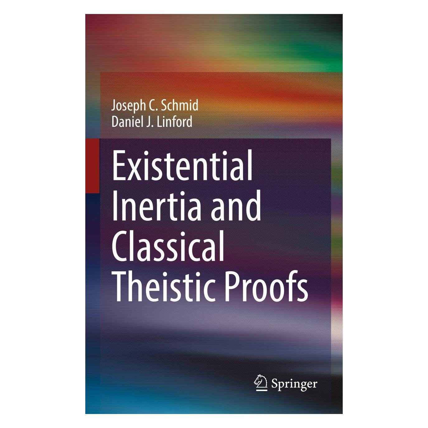 Springer Existential Inertia and Classical Theistic Proofs (Englisch, Hardcover, Daniel J. Linford, Joseph C. Schmid) (9783031193125)