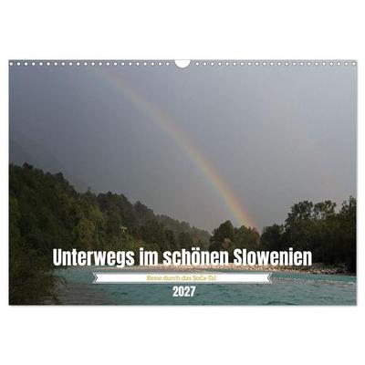 Reise durch das Soca-Tal - Unterwegs im schönen Slowenien (Wandkalender 2027 DIN A3 quer), CALVENDO Monatskalender