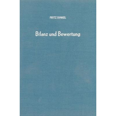 Bilanz und Bewertung., Gebundene Ausgabe von Fritz Dinkel, Duncker & Humblot, 978-3-428-03115-3