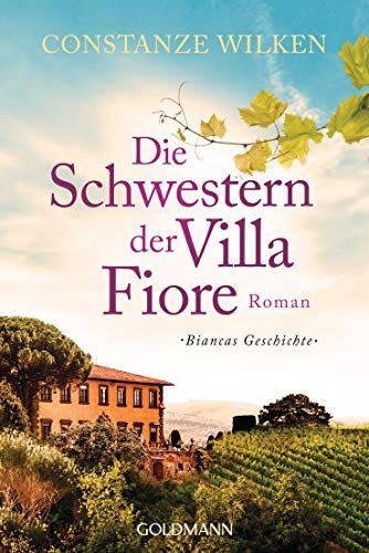 Constanze Wilken - Die Schwestern der Villa Fiore 2: Biancas Geschichte - Roman (Die Villa-Fiore-Saga, Band 2) - Preis vom 05.10.2026 03:47:11 h