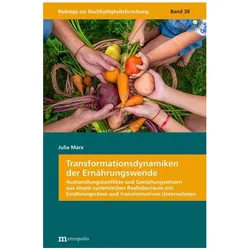 Transformationsdynamiken der Ernährungswende, Fachbücher von Julia Marx