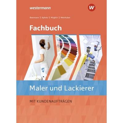Fachbuch Maler/-innen und Lackierer/-innen, Gebundene Ausgabe von Werner Beermann,Karl Weinhuber,Till Müglich,Talke Apholz, Westermann Berufliche