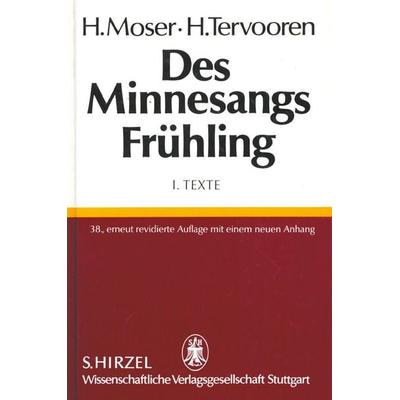 Des Minnesangs FrühlingBand I: Texte, Gebundene Ausgabe von Hugo Moser,Helmut Tervooren, S. Hirzel Verlag GmbH