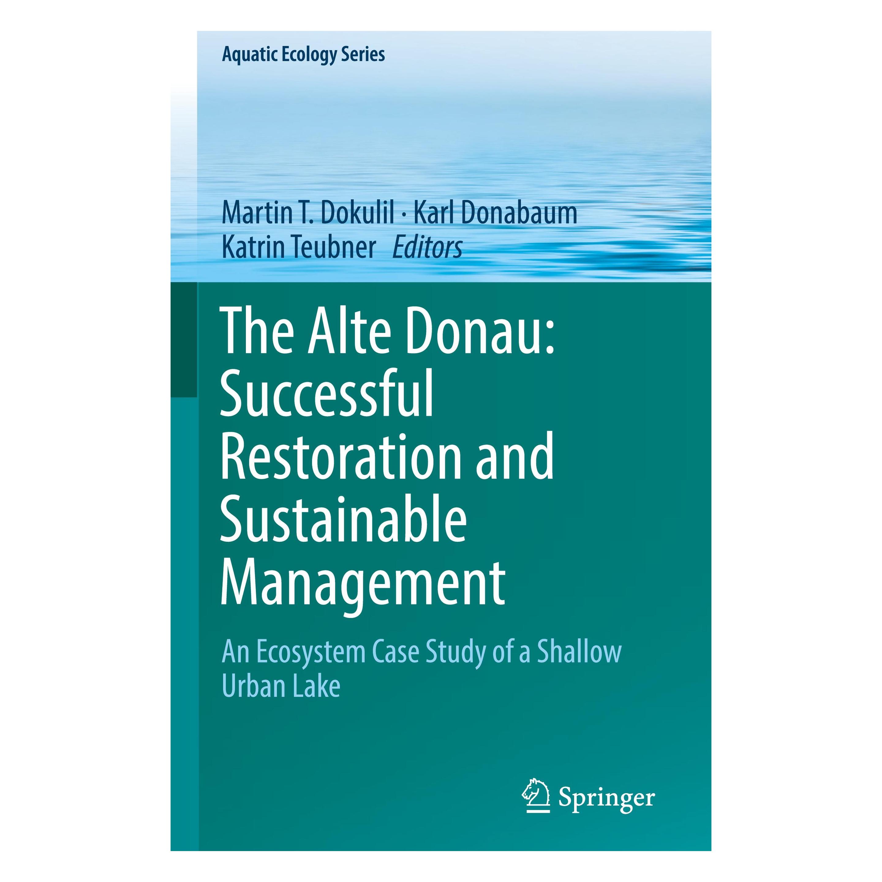 Springer The Alte Donau: Successful Restoration and Sustainable Management (Englisch, Hardcover, Karl Donabaum, Katrin Teubner, Martin T. Dokulil) (9783319932682)
