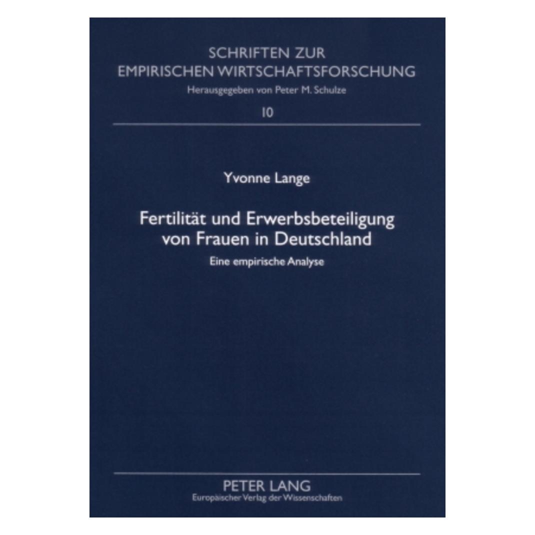 Peter Lang Fertilität und Erwerbsbeteiligung von Frauen in Deutschland (Deutsch, Softcover, Yvonne Lange) (8874708)