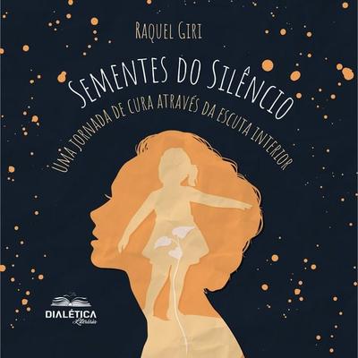 Sementes do Silêncio - Raquel Giri, Audio, 9786527409625