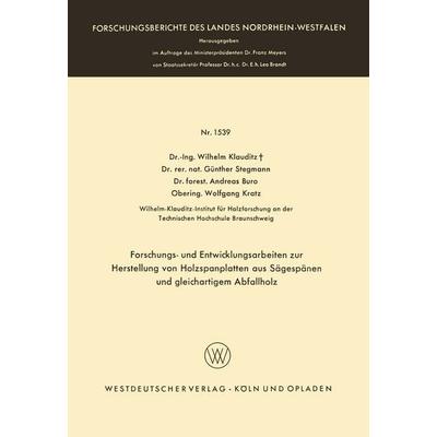 Forschungs- und Entwicklungsarbeiten zur Herstellung von Holzspanplatten aus Sägespänen und gleichartigem Abfallholz, Taschenbuch von Wilhelm