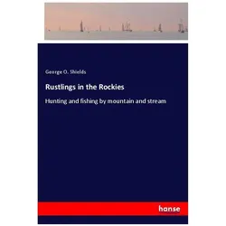 Rustlings in the Rockies, Ratgeber von George O. Shields