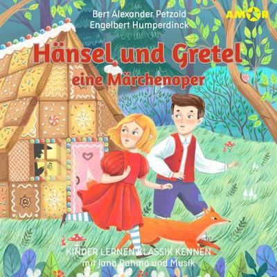 Hänsel und Gretel, eine Märchenoper - Engelbert Humperdinck,Bert Alexander Petzold, Audio, 9783692121789