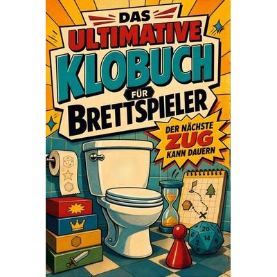 Das ultimative Klobuch für Brettspieler, Taschenbuch von Samuel Scholz, Tiptop, 978-3-696-10155-8