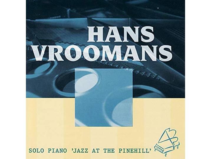 Hans Vroomans - Solo Piano At The Pinehill