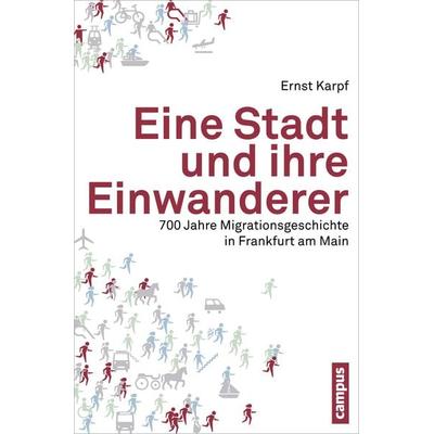Eine Stadt und ihre Einwanderer, Taschenbuch von Ernst Karpf, Campus, 978-3-593-39865-5