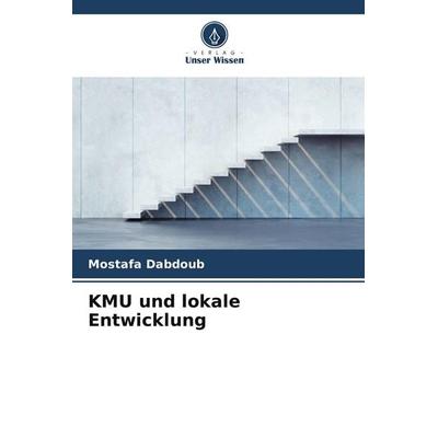 KMU und lokale Entwicklung, Taschenbuch von Mostafa Dabdoub, Verlag Unser Wissen