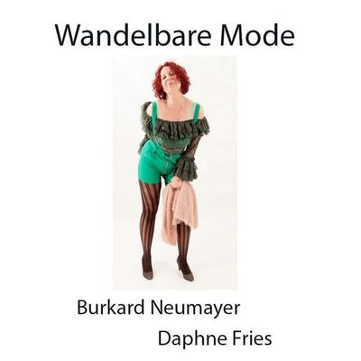 Wandelbare Mode, Taschenbuch von Burkard Neumayer,Daphne Fries, Tredition, 978-3-384-75666-4