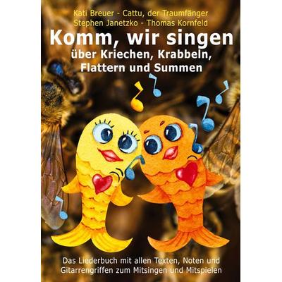 Komm, wir singen über Kriechen, Krabbeln, Flattern und Summen -