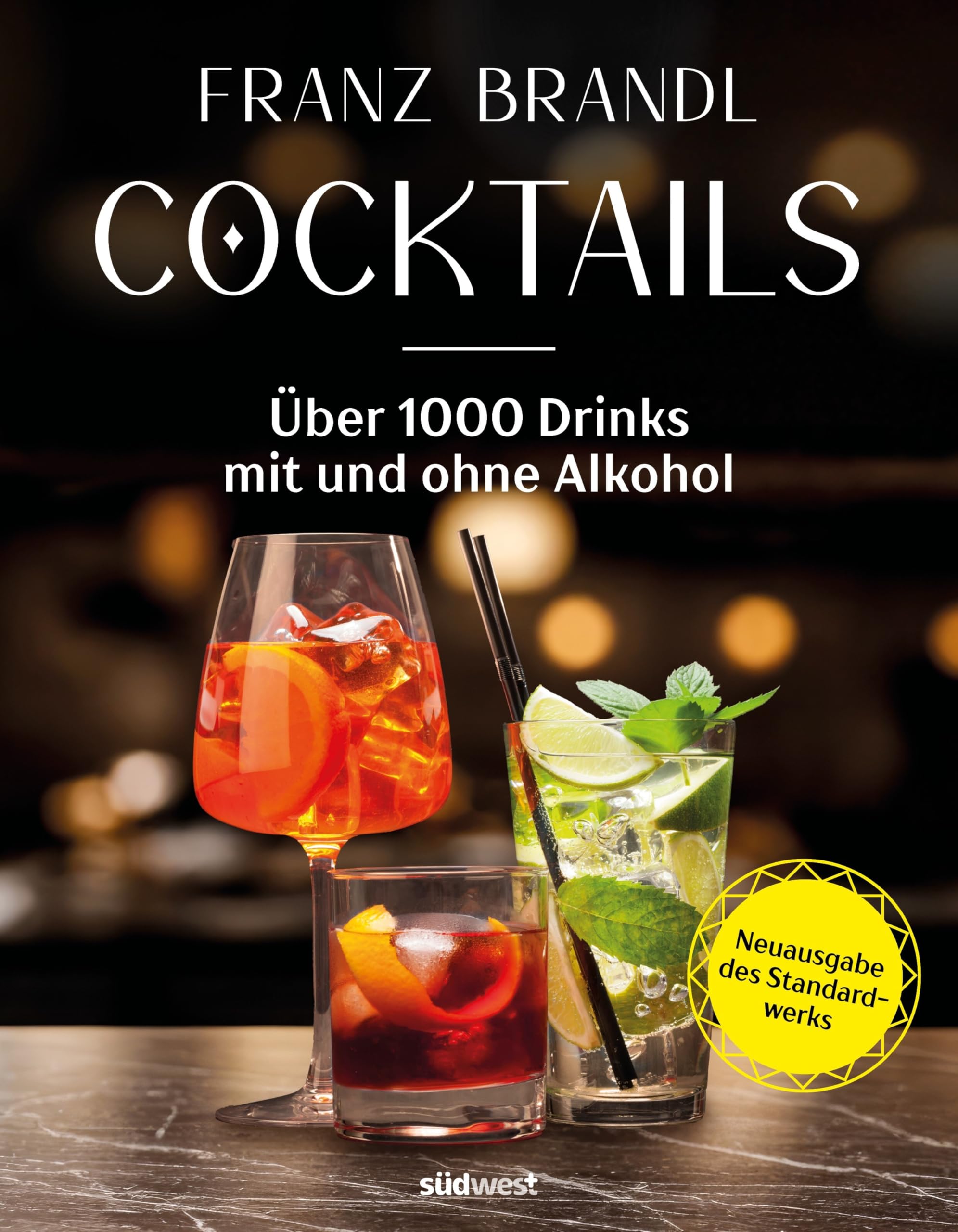 Franz Brandl - Cocktails - Neuausgabe: Über 1000 Drinks mit und ohne Alkohol - Neuausgabe des Standardwerks von der Barmeister-Legende - Preis vom 12.10.2026 11:37:12 h