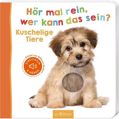 Hör mal rein, wer kann das sein? – Kuschelige Tiere, Gebundene Ausgabe von , arsedition, 978-3-8458-4067-3