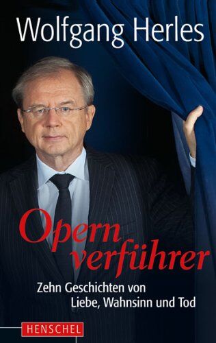 Wolfgang Herles - Opernverführer: Zehn Geschichten von Liebe, Wahnsinn und Tod - Preis vom 11.10.2026 03:10:56 h