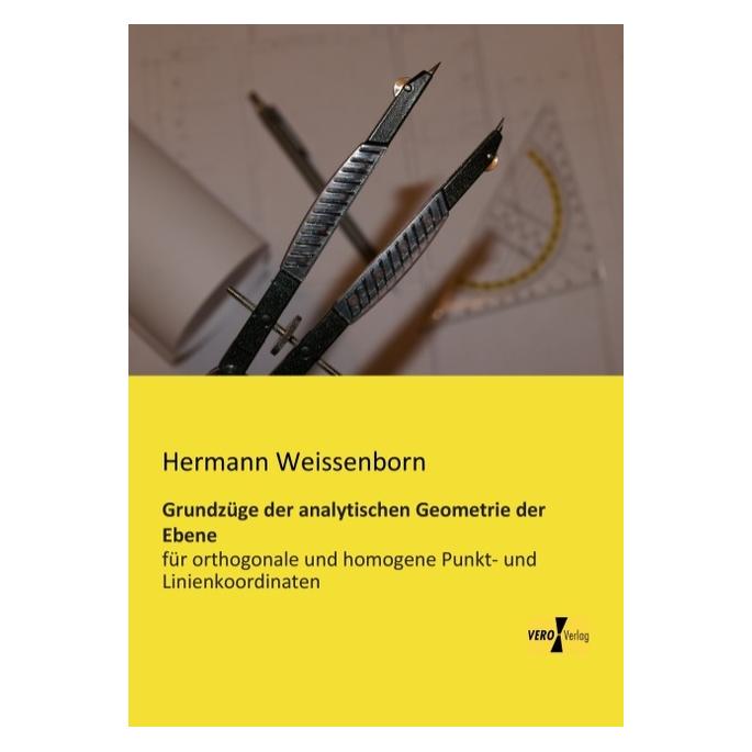 Vero Grundzüge der analytischen Geometrie der Ebene (Deutsch, Softcover, Hermann Weissenborn) (55540061)