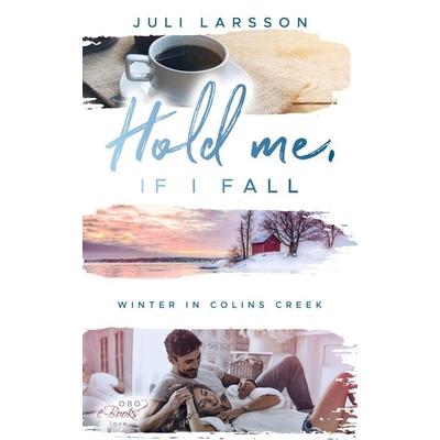 Hold me, if I fall, Taschenbuch von Juli Larsson, Obo e-Books, 978-3-947634-41-5