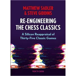 Re-Engineering the Chess Classics, Sachbücher von Steve Giddins, Matthew Sadler