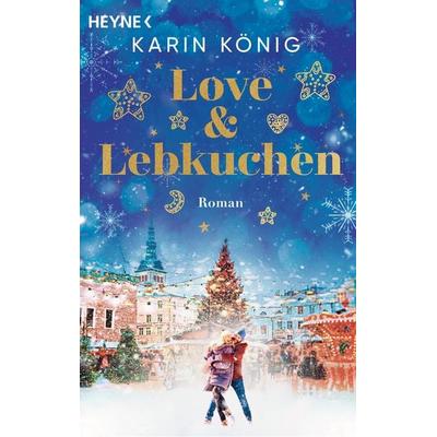 Love & Lebkuchen, Taschenbuch von Karin König, Heyne, 978-3-453-42712-9