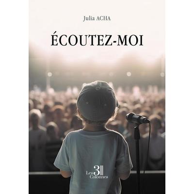 Écoutez-moi, von Julia Acha, 3 Colonnes, 979-10-406-0572-0