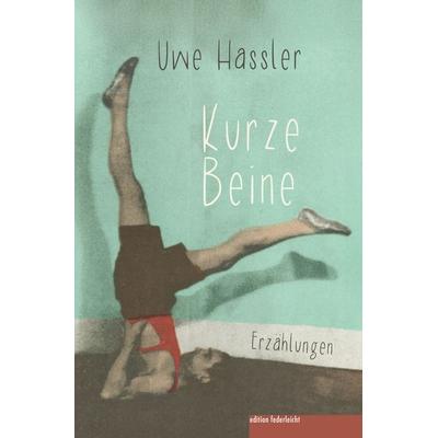 Kurze Beine, Taschenbuch von Uwe Hassler, Edition federleicht, 978-3-689-35014-7