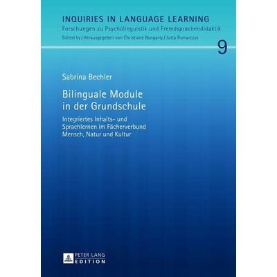 Bilinguale Module in der Grundschule, Gebundene Ausgabe von Sabrina Bechler, Peter Lang GmbH, Internationaler Verlag der Wissenschaften,