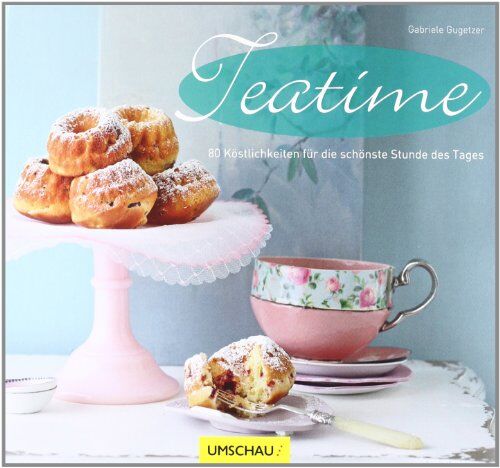 Gabriele Gugetzer - Teatime: 80 Köstlichkeiten für die schönste Stunde des Tages - Preis vom 11.10.2026 03:10:56 h