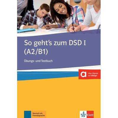 So geht's zum DSD I. Übungsbuch, Taschenbuch von Beate Müller-Karpe,Alexandra Olejárová, Klett Sprachen GmbH, 978-3-12-675975-5