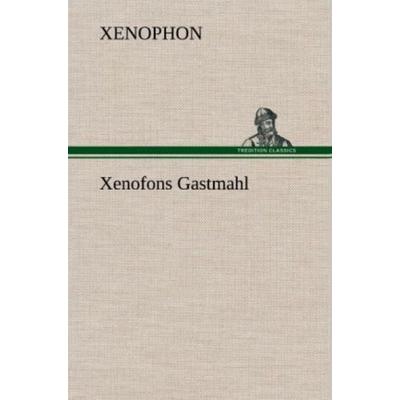Xenofons Gastmahl, Gebundene Ausgabe von Xenophon, Tredition, 978-3-8472-6518-4