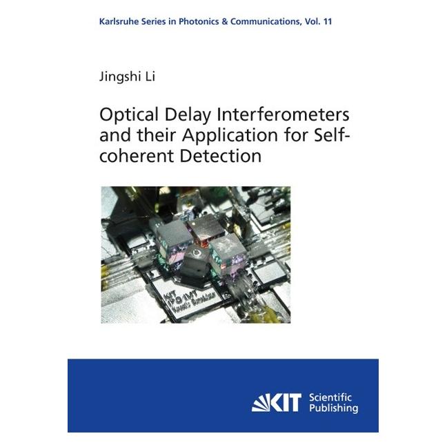KIT Scientific Publishing Optical Delay Interferometers and their Application for Self-coherent Detection (Englisch, Softcover, Jingshi Li) (55521615)