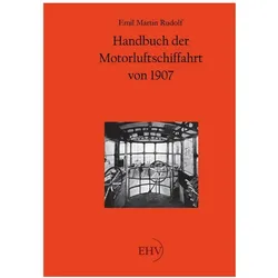 Handbuch der Motorluftschiffahrt von 1907, Ratgeber von Emil Martin Rudelf, Emil M. Rudolf