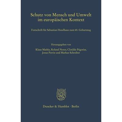 Schutz von Mensch und Umwelt im europäischen Kontext, Gebundene Ausgabe von , Duncker & Humblot, 978-3-428-19138-3