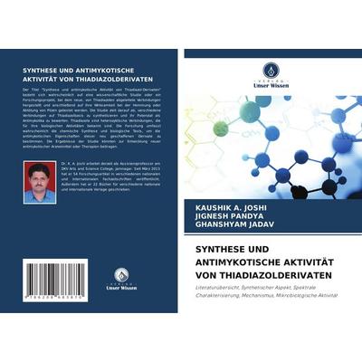 Synthese und Antimykotische Aktivität von Thiadiazolderivaten, Taschenbuch von Kaushik a. Joshi,Jignesh Pandya,Ghanshyam Jadav, Verlag Unser Wissen,