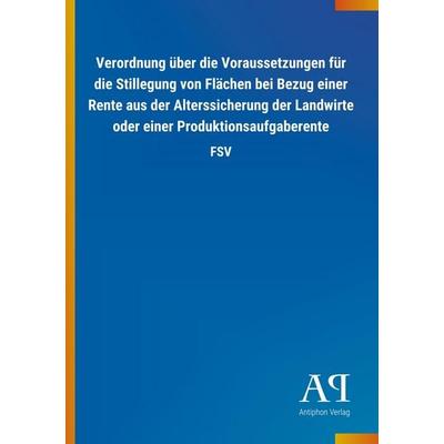 Verordnung über die Voraussetzungen für die Stillegung von F, Taschenbuch von Antiphon Verlag, Antiphon, 978-3-7314-3923-3