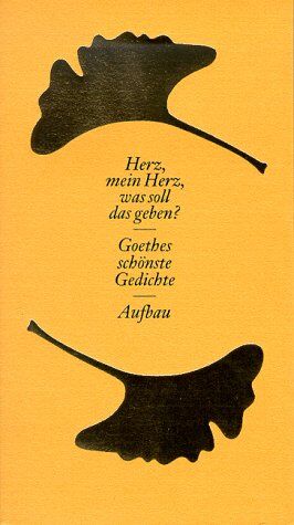 Goethe, Johann W von - Herz, mein Herz, was soll das geben? Sonderausgabe. Goethes schönste Gedichte - Preis vom 11.10.2026 03:10:56 h