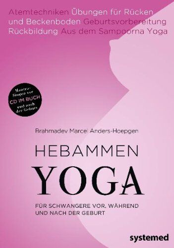 Hoepgen, Brahmadev M. Anders- - Hebammenyoga, m. Audio-CD: Für Schwangere vor, während und nach der Geburt - Preis vom 30.09.2026 09:01:18 h
