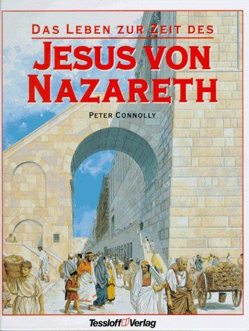 Peter Connolly - Das Leben zur Zeit des Jesus von Nazareth. ( Ab 14 J.) - Preis vom 14.10.2026 23:07:16 h