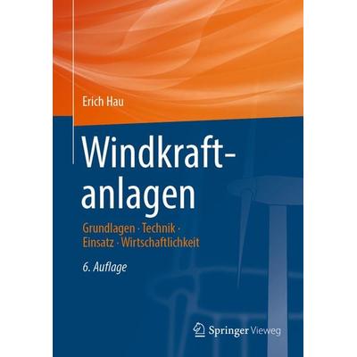 Windkraftanlagen, Gebundene Ausgabe von Erich Hau, Springer Berlin, 978-3-662-53153-2