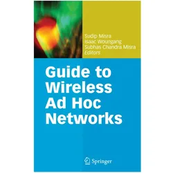 Guide to Wireless Ad Hoc Networks, Fachbücher von Subhas Chandra Misra, Isaac Woungang, Subhas Misra