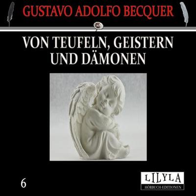 Von Teufeln, Geistern und Dämonen 6 - Gustavo Adolfo Becquer, Audio, 9783959897303