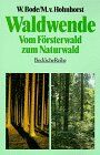 Wilhelm Bode - Waldwende. Vom Försterwald zum Naturwald - Preis vom 11.10.2026 03:10:56 h