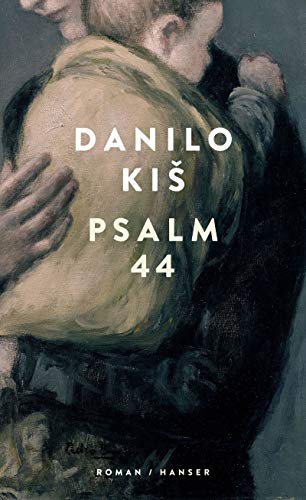 Danilo Kis - Psalm 44: Roman - Preis vom 09.10.2026 07:28:09 h