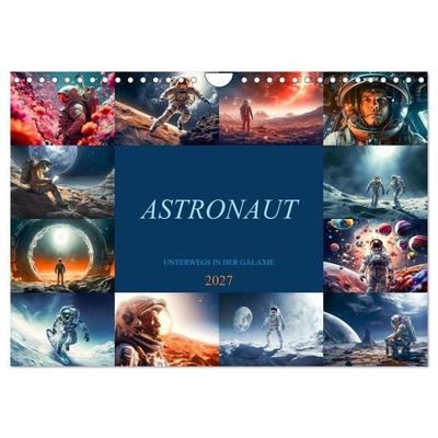 Astronaut - Unterwegs in der Galaxie (Wandkalender 2027 DIN A4 quer), CALVENDO Monatskalender