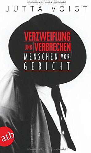 Jutta Voigt - Verzweiflung und Verbrechen: Menschen vor Gericht - Preis vom 09.10.2026 07:28:09 h