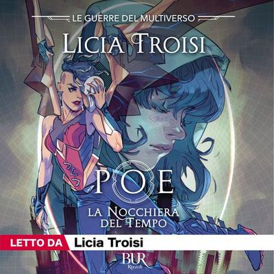 Poe. La nocchiera del tempo - Licia Troisi, Audio, 9788831890861
