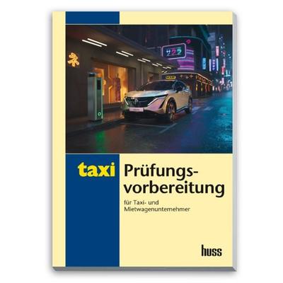 Prüfungsvorbereitung für Taxi- und Mietwagenunternehmer, Taschenbuch von Ufuk Gergin,Herwig Kollar,Ulas Gergin, Huss, 978-3-949994-77-7