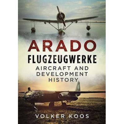 Arado Flugzeugwerke, Gebundene Ausgabe von Volker Koos, Fonthill Media Ltd, 978-1-78155-671-9